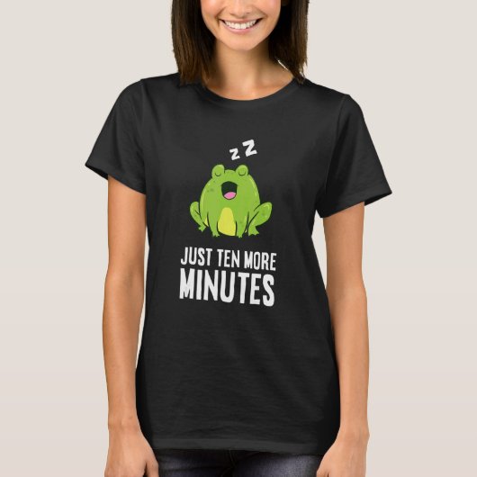 Frog Just Ten More Minutes Snooze Alarm Clock Frog T-Shirt (Vorderseite)