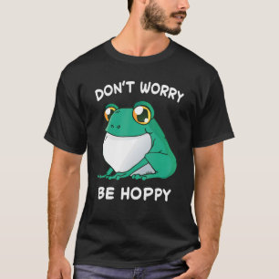 Frog mach dir keine Sorgen, dass du Mohntoad fängs T-Shirt