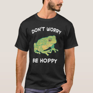 Frog mach dir keine Sorgen, dass du Mohntoad fängs T-Shirt