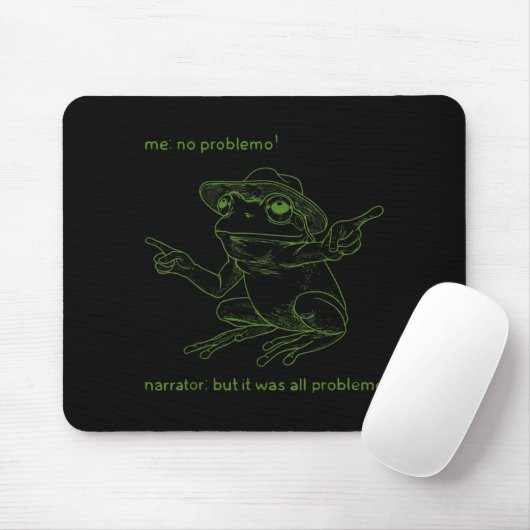 Frog Me No Problemo Narrator But It Was All Proble Mousepad (Mit Mouse)