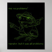 Frog Me No Problemo Narrator But It Was All Proble Poster (Vorne)