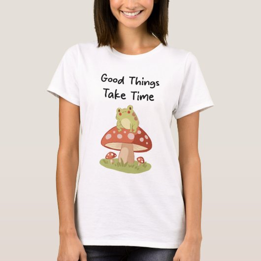 Frog Mushroom - Good Things Take Time Illustration T-Shirt (Vorderseite)