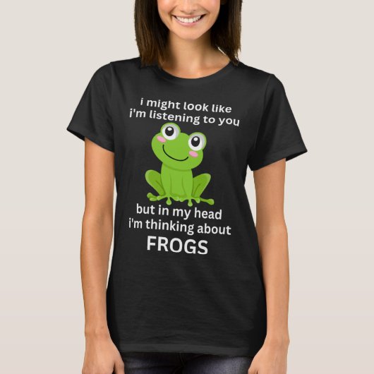 Frog Quote I m Thinking About Frogs Cool Frog T-Shirt (Vorderseite)