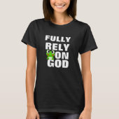 Frog Rely on God T Shirt (Vorderseite)