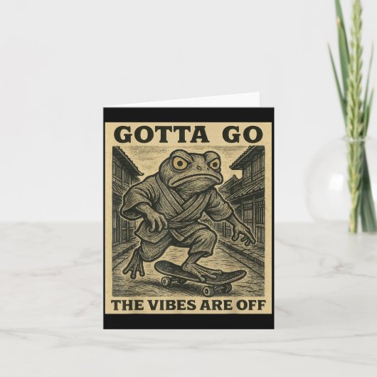 Frog Skateboard Gotta Go The Vibes Are Off Funny G Karte (Vorderseite)