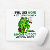 Frog Smoking I Feel Like Work Got Custody Of Me An Mousepad (Mit Mouse)