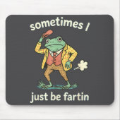 Frog Sometimes Farting Just I Joke Mousepad (Vorne)