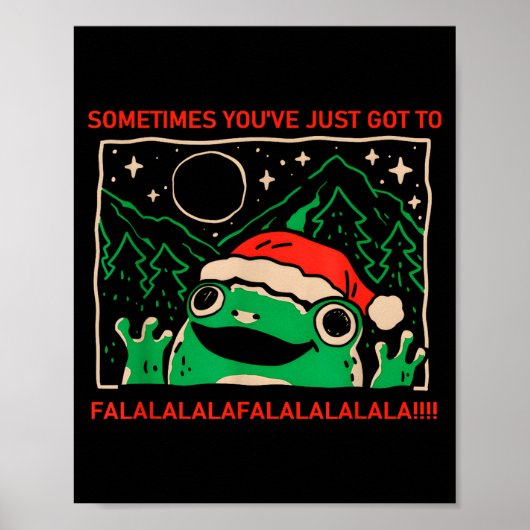 Frog Sometimes You've Just Got To Falalala  Poster (Vorne)