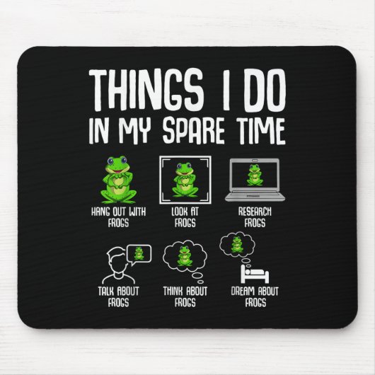 Frog Things I Do In My Spare Time Women Kids Girls Mousepad (Vorne)