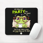 Frog We May Not Party Like We Used To But If We Ta Mousepad (Mit Mouse)