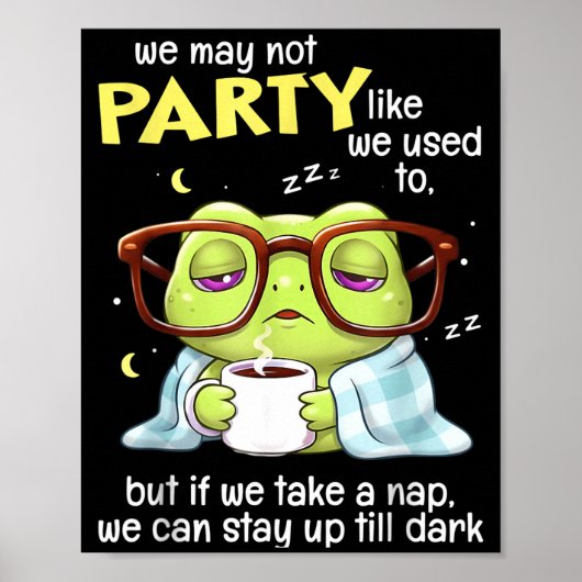 Frog We May Not Party Like We Used To But If We Ta Poster (Vorne)