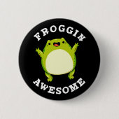 Froggin Phantastisch Funny Frog Pun Dark BG Button (Vorderseite)