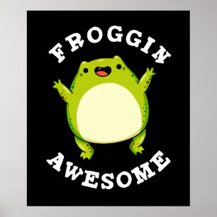 Froggin Phantastisch Funny Frog Pun Dark BG Poster