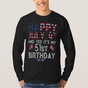Frohe 4. Juli Und Ja Es Ist Mein 51. Geburtstag Se T-Shirt