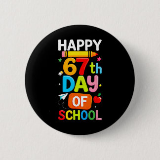 Frohe 67. Schultage Lehrer Kinder Sechs Sieben 6  Button
