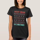 Frohe Betrunkene ich bin Weihnachten Ugly Sweater T-Shirt (Vorderseite)