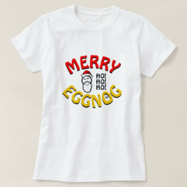Frohe Eggnog! (Feiertagswitz) T-Shirt