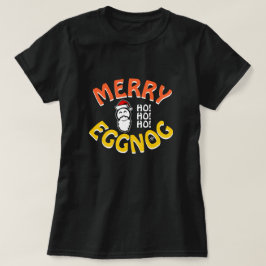 Frohe Eggnog! (Feiertagswitz) T-Shirt