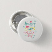 Frohe erste Muttertag für die erstmalige Mutter Button (Vorne & Hinten)