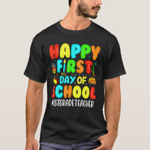 Frohe Erster Schultag 1. Klasse Lehrer Rückseite T T-Shirt