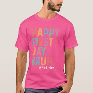 Frohe Erster Tag Bruh Vorschule Zurück zur Schule T-Shirt
