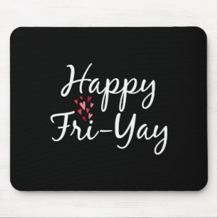 Frohe Fri-yay Freitag Liebhaber Lehrer Tag Der Woc Mousepad