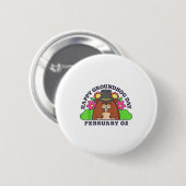 Frohe Groundhog Day 2. Februar Männer Frauen Lusti Button (Vorne & Hinten)