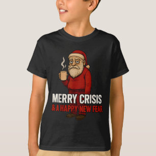 Frohe Krise Glückliches Neues Angst Jahr 2026 Lust T-Shirt