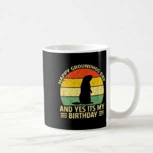 Frohe Murmeltiertag Ja, es ist mein Geburtstag Mur Kaffeetasse