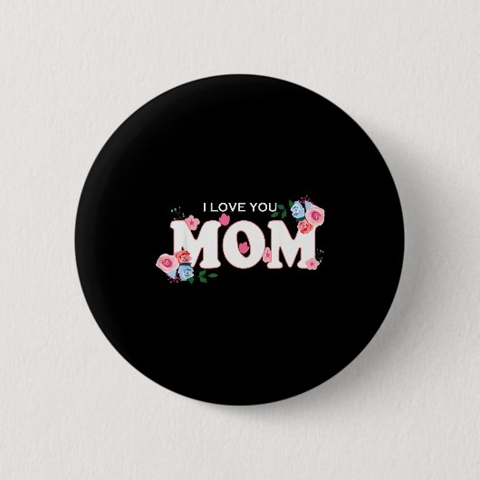 Frohe Muttertag Damen ich liebe dich Mama Button (Vorderseite)