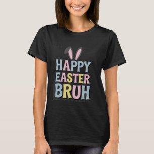 Frohe Ostern Bruh Hasenohren, Cooles Feiertags-Mem T-Shirt