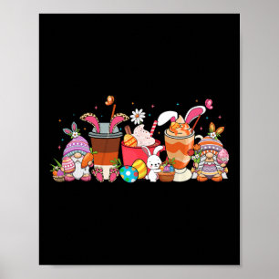 Frohe Ostern Tag Gnom Hase Eiskaffee Liebhaber Lat Poster