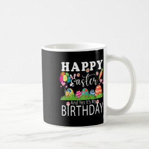 Frohe Ostern und ja, es ist mein Geburtstag April  Kaffeetasse