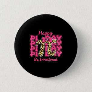 Frohe Pi Tag Sei Irrational Pi Zahl Symbol Schleif Button