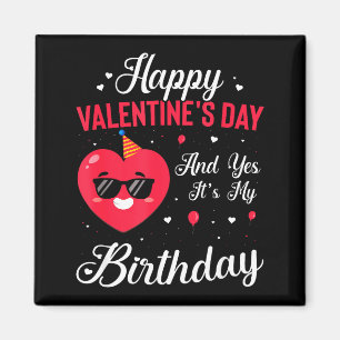 Frohe Valentinstag &amp; Ja, es ist mein Geburtsta Magnet