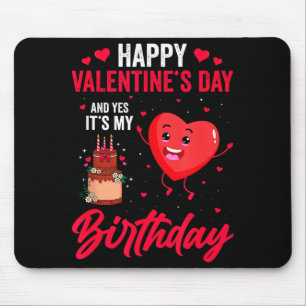 Frohe Valentinstag & Ja, es ist mein Geburtstag Gi Mousepad