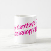 Frohe Valentinstag... Jeden Tag Tasse (Mittel)