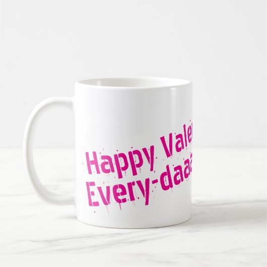 Frohe Valentinstag... Jeden Tag Tasse (Links)