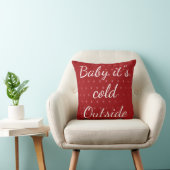 Frohe Weihnachten "Baby it's Cold Outside" Kissen (Stuhl )