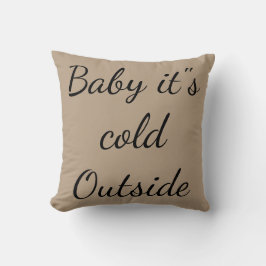 Frohe Weihnachten "Baby it's Cold Outside" Kissen