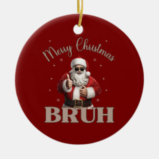 Frohe Weihnachten BRUH Funny Design Keramik Ornament