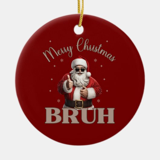 Frohe Weihnachten BRUH Funny Design Keramik Ornament (Vorne)