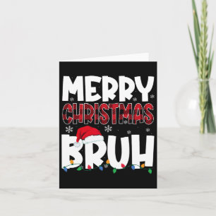 Frohe Weihnachten Bruh Funny Weihnachtsmänner Me Karte