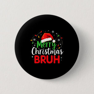 Frohe Weihnachten Bruh Hilarischer Festlicher Meme Button