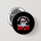 Frohe Weihnachten Bruh Lustiger Weihnachtsmann Ret Button (Vorne & Hinten)