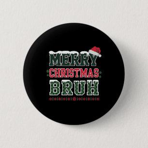 Frohe Weihnachten Bruh Meme Funny Sprichwort für B Button