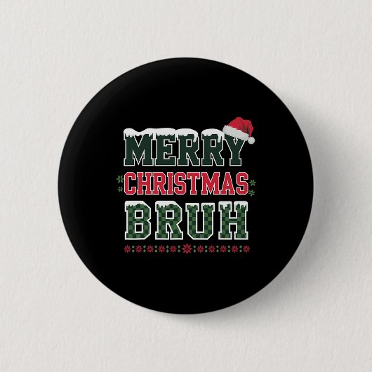 Frohe Weihnachten Bruh Meme Funny Sprichwort für B Button (Vorderseite)