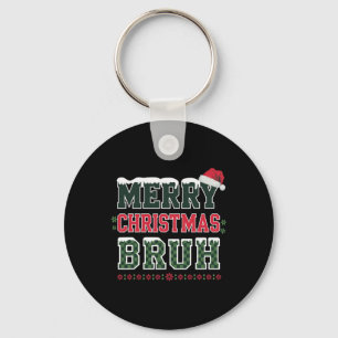 Frohe Weihnachten Bruh Meme Funny Sprichwort für B Schlüsselanhänger