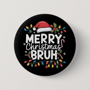 Frohe Weihnachten Bruh Santa Party Feiertag Lustig Button