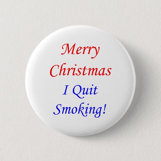 Frohe Weihnachten, die ich beendigte zu rauchen! Button (Vorderseite)
